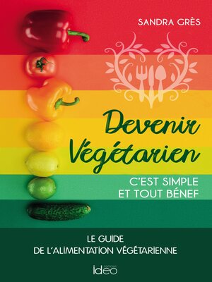 cover image of Devenir végétarien, c'est simple et tout bénef